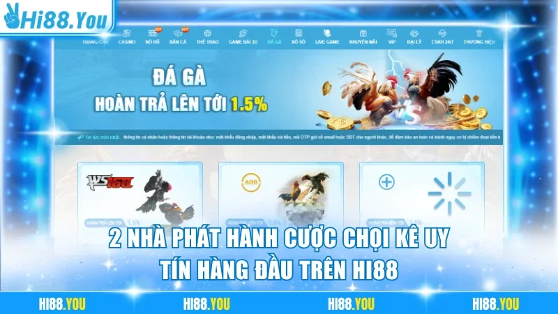 2 nhà phát hành cược chọi kê uy tín hàng đầu trên Hi88