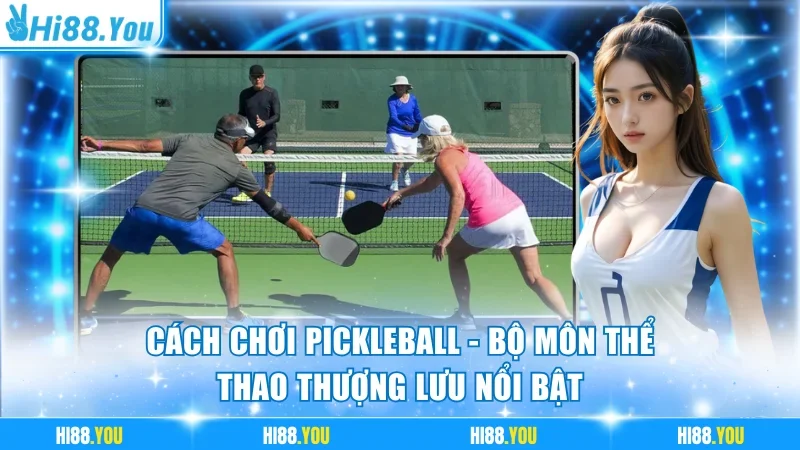 Cách chơi Pickleball