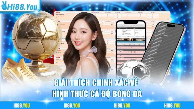 Giải thích chính xác về hình thức cá độ bóng đá