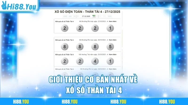 Giới thiệu cơ bản nhất về xổ số Thần Tài 4