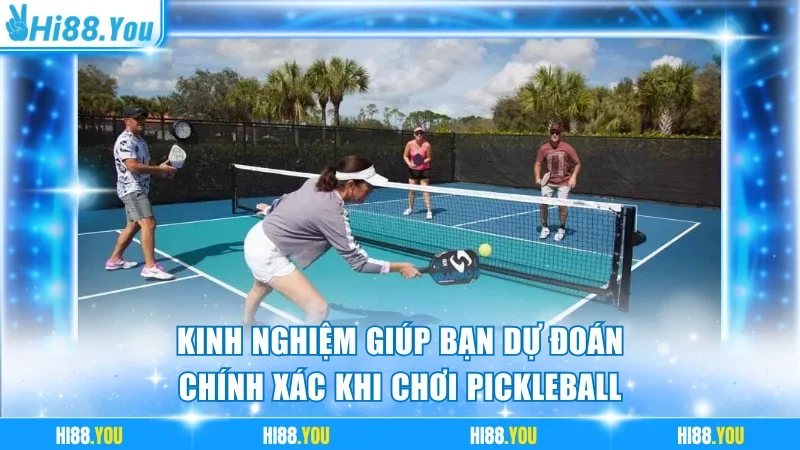 Kinh nghiệm giúp bạn dự đoán chính xác khi chơi Pickleball