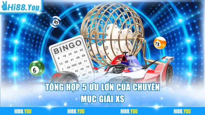 Tổng hợp 5 ưu lớn của chuyên mục giải XS
